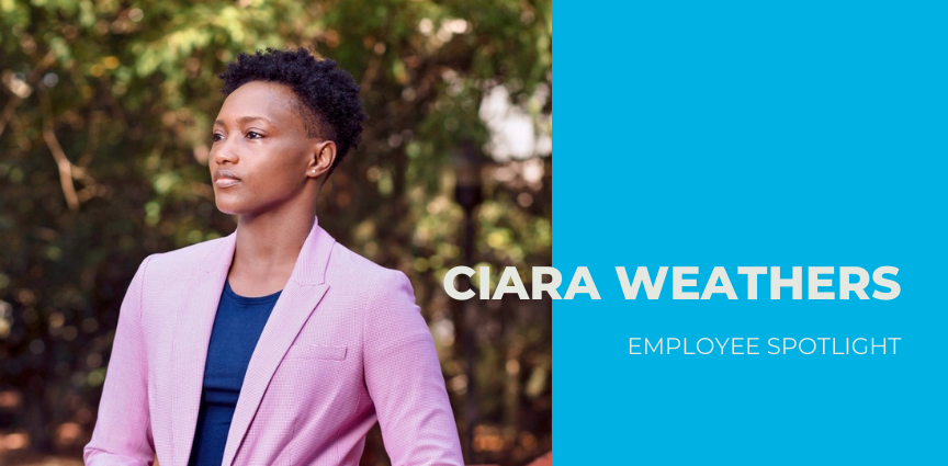 Employee Spotlight: Ciara Weathers
