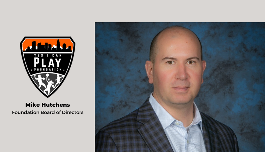 Mike Hutchens Appointed to Board of Directors for Yes I Can Play Foundation
