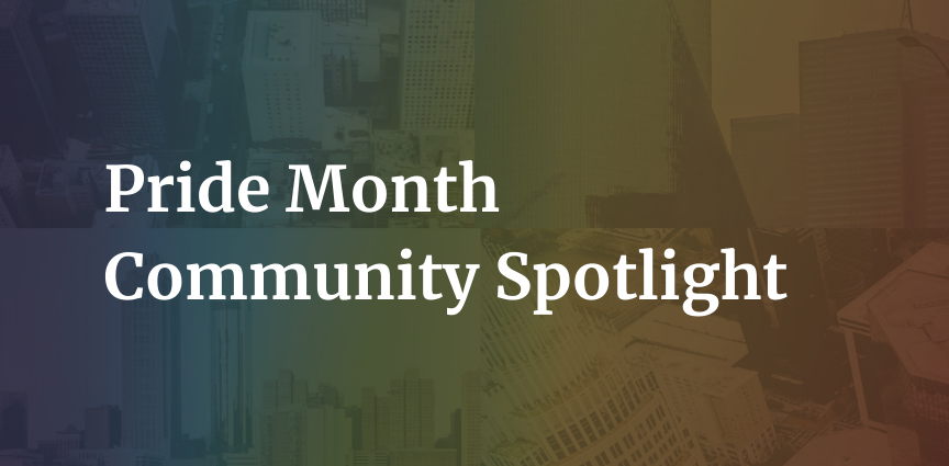 Pride Month Community Spotlight